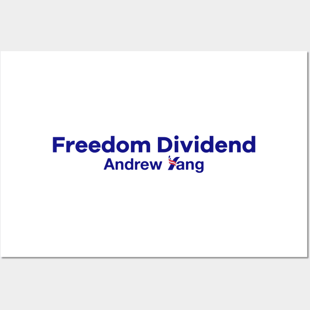 Andrew Yang Freedom Dividend Wall Art by topower